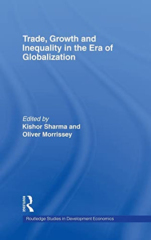TRADE, GROWTH AND INEQUALITY IN THE ERA OF GLOBALIZATION
