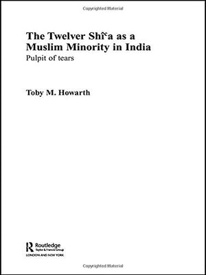 THE TWELVER SHI A AS A MUSLIM MINORITY IN INDIA