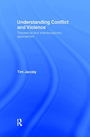 UNDERSTANDING CONFLICT AND VIOLENCE