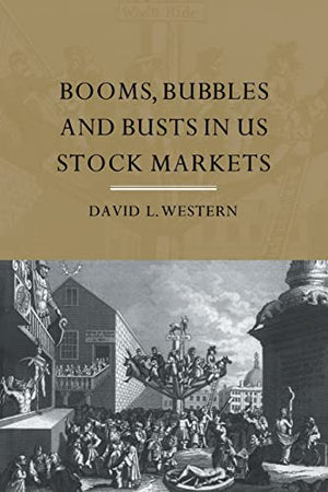 BOOMS, BUBBLES AND BUSTS IN US STOCK MARKETS