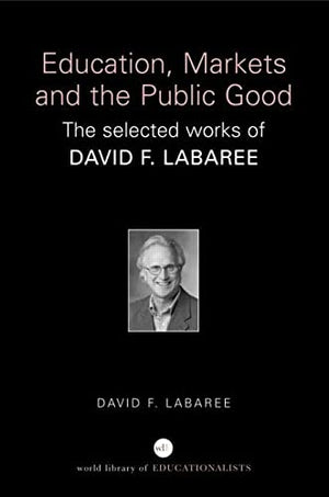 EDUCATION, MARKETS, AND THE PUBLIC GOOD