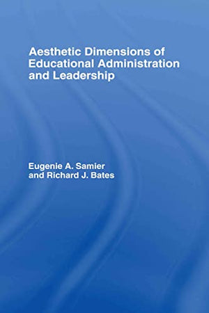 AESTHETIC DIMENSION OF EDUCATIONAL ADMINISTRATION AND LEADERSHIP
