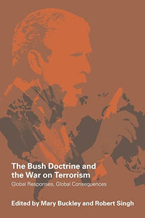THE BUSH DOCTRINE AND THE WAR ON TERRORISM
