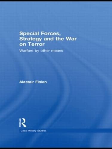 SPECIAL FORCES, STRATEGY AND THE WAR ON TERROR