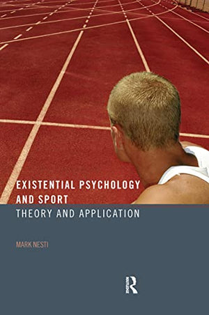 EXISTENTIAL PSYCHOLOGY AND SPORT