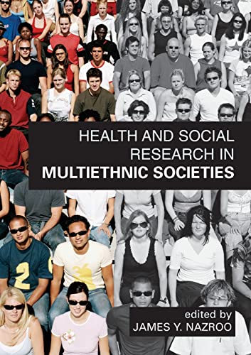 HEALTH AND SOCIAL RESEARCH IN MULTIETHNIC SOCIETIES
