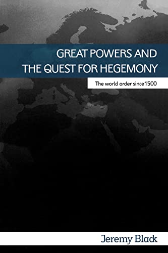 GREAT POWERS AND THE QUEST FOR HEGEMONY