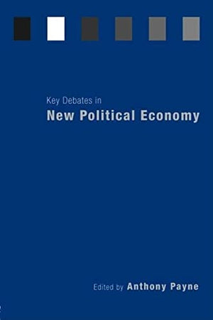 KEY DEBATES IN NEW POLITICAL ECONOMY