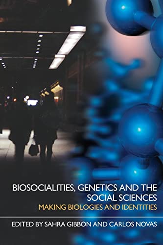 BIOSOCIALITIES, GENETICS AND THE SOCIAL SCIENCES