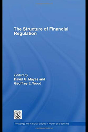 THE STRUCTURE OF FINANCIAL REGULATION
