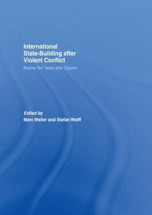 INTERNATIONAL STATE- BUILDING AFTER VIOLENT CONFLICT