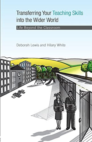 TRANSFERRING YOUR TEACHING SKILLS INTO THE WIDER WORLD