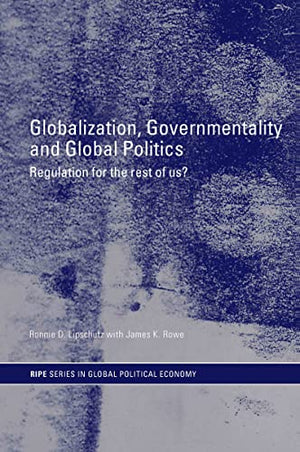 GLOBALIZATION, GOVERNMENTALITY AND GLOBAL POLITICS