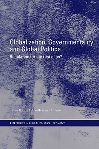 GLOBALIZATION, GOVERNMENTALITY AND GLOBAL POLITICS