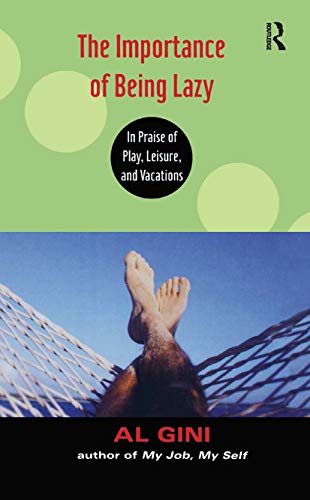 THE IMPORTANCE OF BEING LAZY