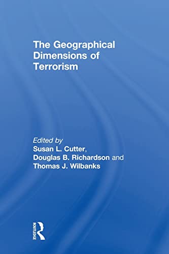THE GEOGRAPHICAL DIMENSIONS OF TERRORISM