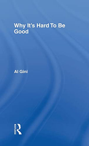 WHY IT'S HARD TO BE GOOD