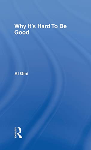 WHY IT'S HARD TO BE GOOD