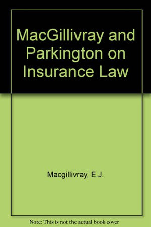 MACGILLIVRAY AND PARKINGTON ON INSURANCE LAW
