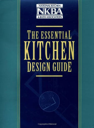 THE ESSENTIAL KITCHEN DESIGN GUIDE.