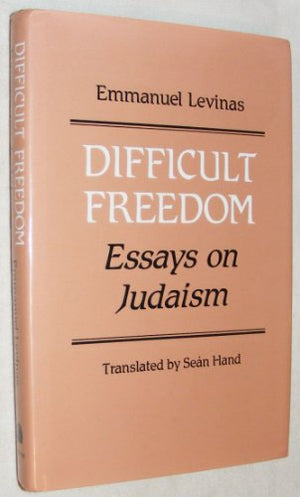 DIFFICULT FREEDOM: ESSAYS ON JUDAISM