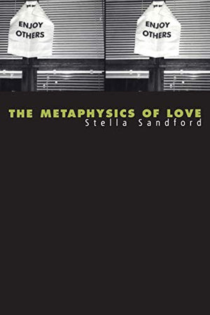 THE METAPHYSICS OF LOVE