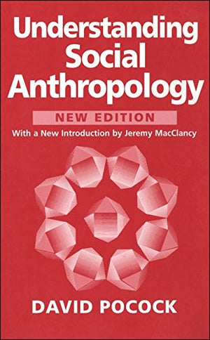 UNDERSTANDING SOCIAL ANTHROPOLOGY