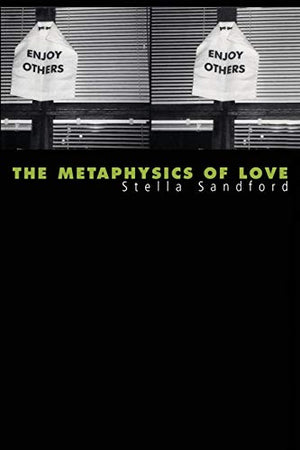 THE METAPHYSICS OF LOVE