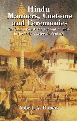 HINDU MANNERS, CUSTOMS AND CEREMONIES