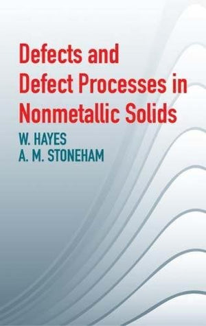 DEFECTS AND DEFECT PROCESSES IN NONMETALIC SOLIDS