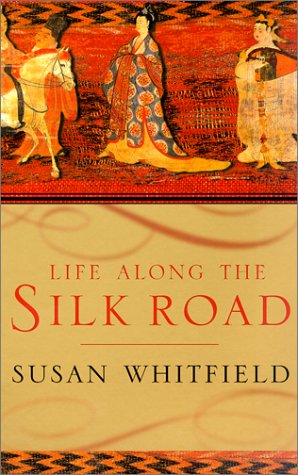 LIFE ALONG THE SILK ROAD