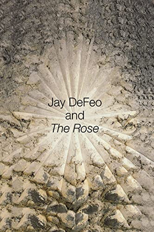 JAY DEFEO AND THE ROSE