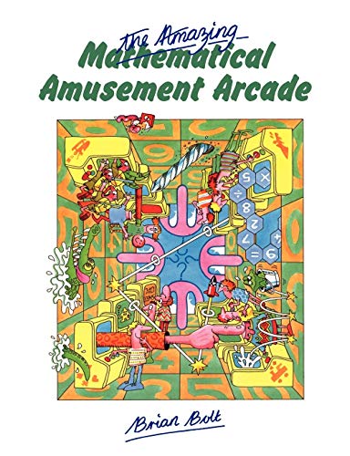 THE AMAZING MATHEMATICAL AMUSEMENT ARCADE