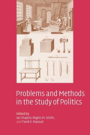 PROBLEMS AND METHODS IN THE STUDY OF POLITICS
