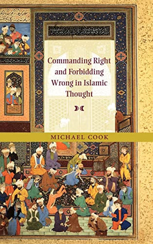 COMMANDING RIGHT AND FORBIDDING WRONG IN ISLAMIC THOUGHT