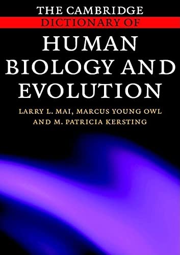 THE CAMBRIDGE DICTIONARY OF HUMAN BIOLOGY AND EVOLUTION