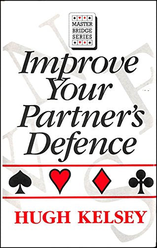 IMPROVE YOUR PARTNER'S DEFENCE