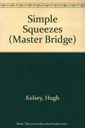 KELSEY ON SQUEEZE PLAY: SIMPLE SQUEEZES