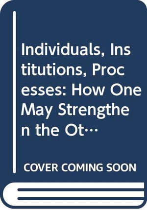 INDIVIDUALS, INSTITUTIONS, PROCESSES