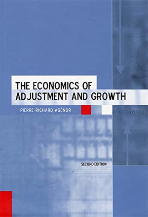 THE ECONOMICS OF ADJUSTMENT AND GROWTH