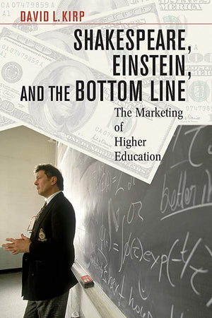 SHAKESPEARE, EINSTEIN, AND THE BOTTOM LINE
