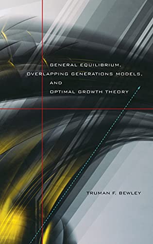 GENERAL EQUILIBRAIUM, OVERLAPPING GENERATIONS MODELS, AND OPTIMAL GROWTH THEORY