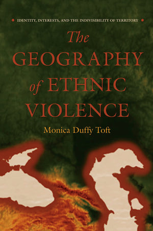 THE GEOGRAPHY OF ETHNIC VIOLENCE