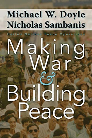 MAKING WAR AND BUILDING PEACE