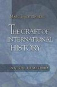 THE CRAFT OF INTERNATIONAL HISTORY