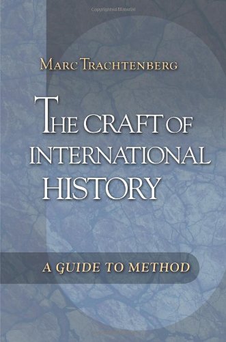 THE CRAFT OF INTERNATIONAL HISTORY