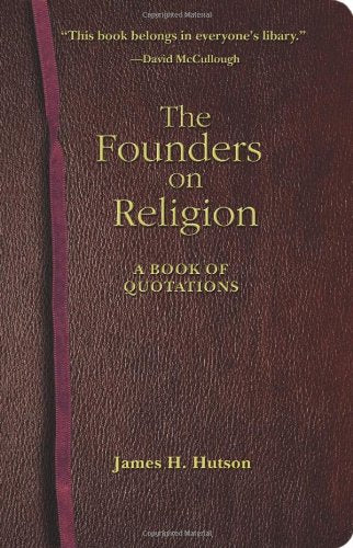 THE FOUNDERS ON RELIGION