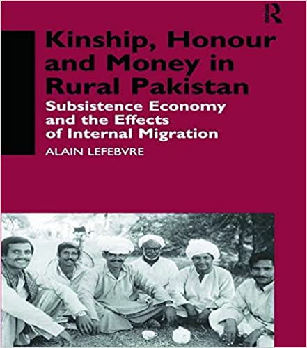 KINSHIP, HONOUR AND MONEY IN RURAL PAKISTAN