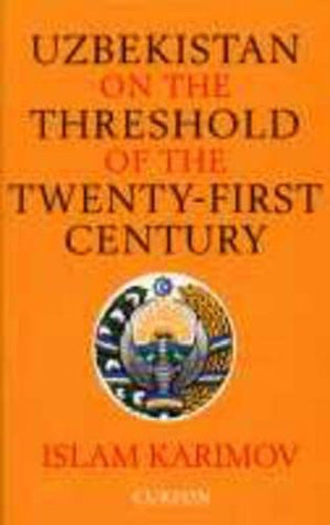 UZBEKISTAN ON THE THRESHOLD OF THE TWENTY-FIRST CENTURY