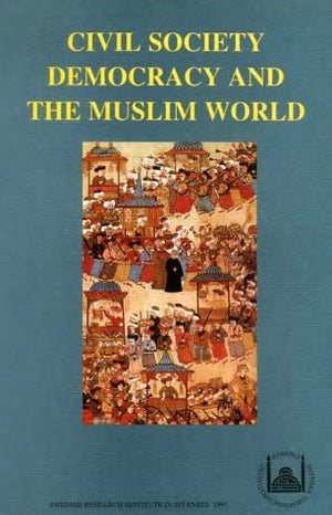 CIVIL SOCIETY DEMOCRACY AND THE MUSLIM WORLD